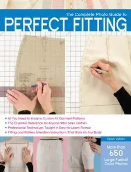 The Complete Photo Guide to Perfect Fitting, Paperback/Sarah Veblen
