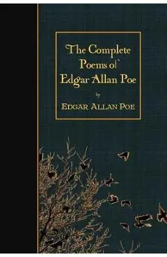 The Complete Poems of Edgar Allan Poe - Edgar Allan Poe
