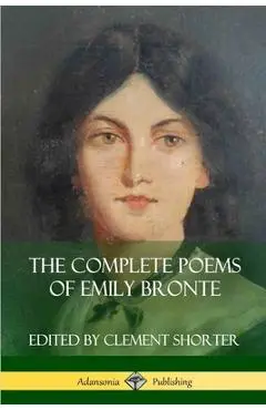 The Complete Poems of Emily Bronte (Poetry Collections) - Emily Bronte