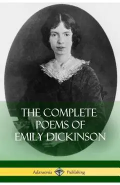 The Complete Poems of Emily Dickinson - Emily Dickinson