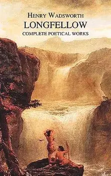 The Complete Poetical Works of Henry Wadsworth Longfellow, Hardcover/Henry Wadsworth Longfellow