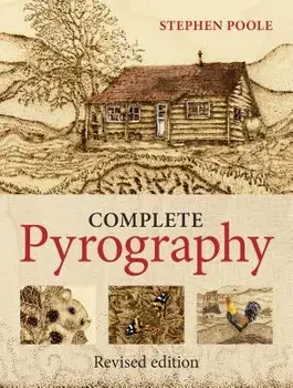The Complete Pyrography: Revised Edition, Paperback/Stephen Poole