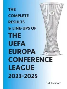 The Complete Results & Line-ups of the UEFA Europa Conference League 2023-2025, Paperback/Dirk Karsdorp