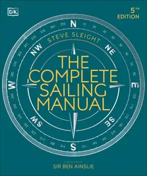The Complete Sailing Manual 5th edition/Steve Sleight