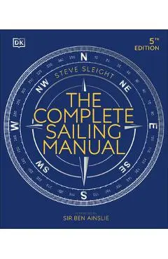 The Complete Sailing Manual - Steve Sleight