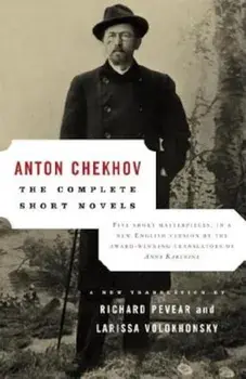 The Complete Short Novels, Paperback/Anton Pavlovich Chekhov