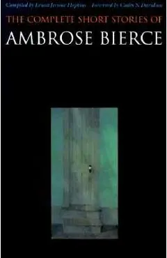 The Complete Short Stories of Ambrose Bierce - Ambrose Bierce