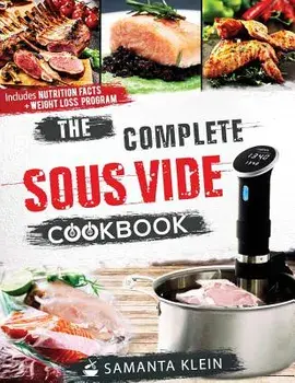 The Complete Sous Vide Cookbook, Paperback/Klein Samanta