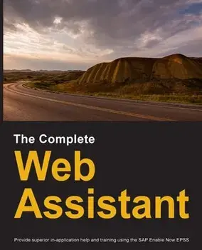 The Complete Web Assistant: Provide in-application help and training using the SAP Enable Now EPSS, Paperback/Dirk Manuel