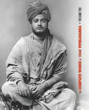 The Complete Works of Swami Vivekananda, Volume 8: Lectures and Discourses, Writings: Prose, Writings: Poems, Notes of Class Talks and Lectures, Sayin/***