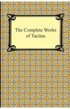 The Complete Works of Tacitus - Cornelius Tacitus