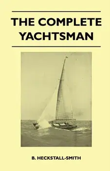 The Complete Yachtsman, Paperback/B. Heckstall-Smith