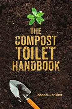 The Compost Toilet Handbook, Hardcover/Joseph C. Jenkins