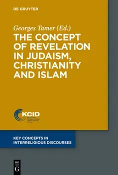 The Concept of Revelation in Judaism, Christianity and Islam, Paperback/Georges Tamer