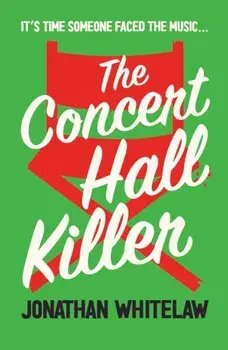The Concert Hall Killer, Paperback/Jonathan Whitelaw