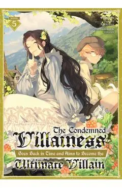 The Condemned Villainess Goes Back in Time and Aims to Become the Ultimate Villain (Light Novel) Vol. 5 - Bakufu Narayama