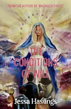 The Conditions of Will. The new novel from the author of MAGNOLIA PARKS, available now!, Hardback/Jessa Hastings