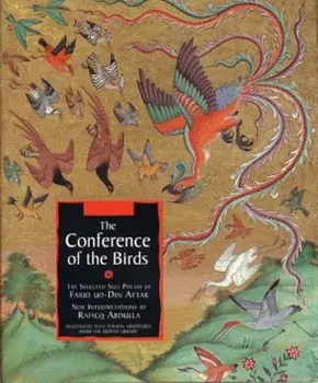 The Conference of the Birds: The Selected Sufi Poetry of Farid Ud-Din Attar, Paperback/Farid Ud-Din Attar