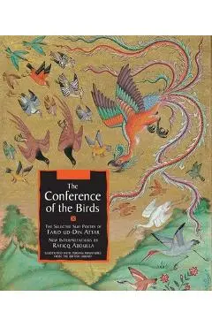 The Conference of the Birds: The Selected Sufi Poetry of Farid Ud-Din Attar - Farid Ud-din Attar