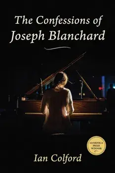 The Confessions of Joseph Blanchard, Paperback/Ian Colford