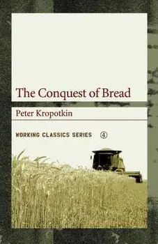 The Conquest of Bread, Paperback/Peter Kropotkin