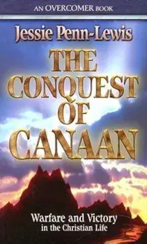 The Conquest of Canaan: Warfare and Victory in the Christian Life, Paperback/Jessie Penn-Lewis
