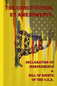 The Constitution, 27 Amendments, Declaration of Independence & Bill of Rights of the U.S.A., Paperback/United States