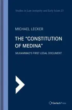 The "Constitution of Medina". Muhammad's First Legal Document, 2 ed, Hardback/Michael Lecker