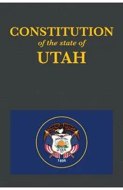 The Constitution of the State of Utah - Proseyr Publishing