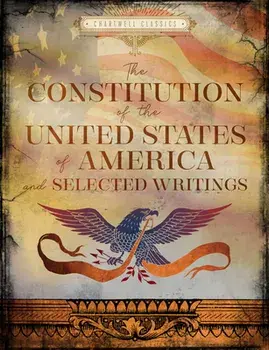 The Constitution of the United States of America and Selected Writings, Hardback/***