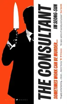 The Consultant. The darkly funny, satirical Korean thriller, Paperback/Seong-sun Im