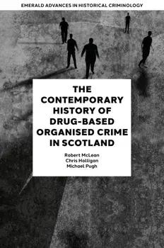 The Contemporary History of Drug-Based Organised Crime in Scotland, Hardback/***