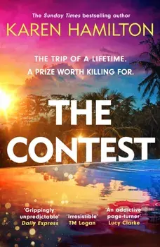 The Contest. The exhilarating and addictive new thriller from the bestselling author of THE PERFECT GIRLFRIEND, Paperback/Karen Hamilton