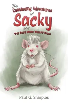 The Continuing Adventures of Sacky and The Bush Wood Valley Gang, Paperback/Paul G. Sharples