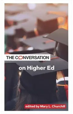 The Conversation on Higher Ed - Mary L. Churchill