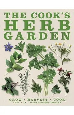 The Cook's Herb Garden: Grow, Harvest, Cook - Dk