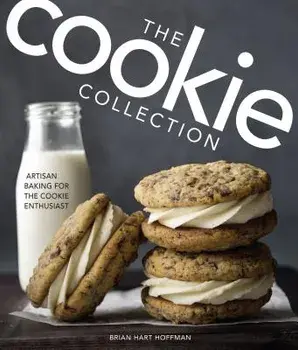The Cookie Collection: Artisan Baking for the Cookie Enthusiast, Hardcover/Brian Hart Hoffman