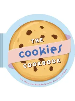 The Cookies Cookbook. 30+ Quick and Easy Recipes for Cookies and Bars, Hardback/Weldon Owen