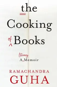 The Cooking of Books. A Literary Memoir, Paperback/Ramachandra Guha