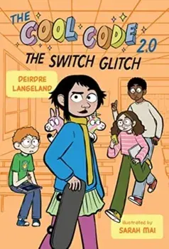 The Cool Code 2.0: The Switch Glitch, Paperback/Deirdre Langeland