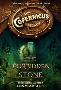 The Copernicus Legacy: The Forbidden Stone, Paperback/Tony Abbott