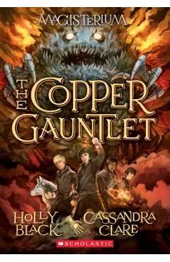 The Copper Gauntlet (Magisterium #2) - Holly Black