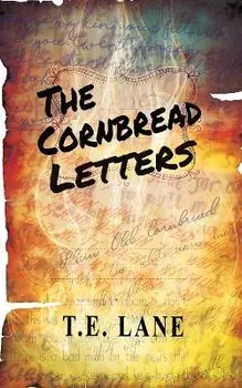 The Cornbread Letters, Paperback/T. E. Lane