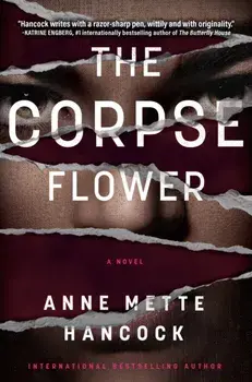 The Corpse Flower, Hardback/Anne Mette Hancock