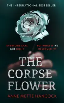 The Corpse Flower, Hardback/Annette Hancocks
