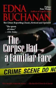 The Corpse Had a Familiar Face, Paperback/Edna Buchanan