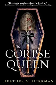 The Corpse Queen, Paperback/Heather M. Herrman