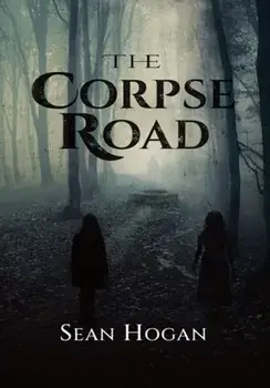 The Corpse Road, Paperback/Sean Hogan