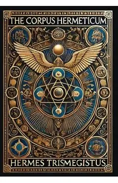 The Corpus Hermeticum (Collector's Edition) (Laminated Hardback with Jacket) - Hermes Trismegistus