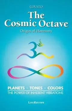 The Cosmic Octave: Origin of Harmony - Hans Cousto